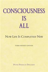 Consciousness is All