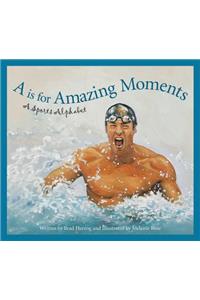 A is for Amazing Moments