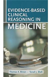 Evidence-Based Clinical Reasoning in Medicine