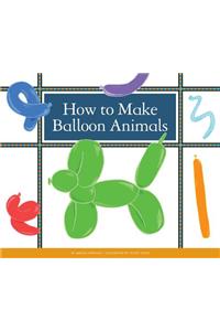 How to Make Balloon Animals