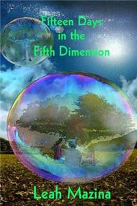 Fifteen Days in the Fifth Dimension