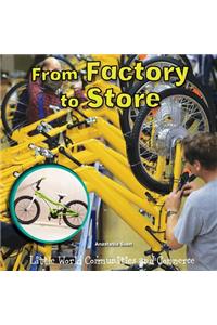 From Factory to Store