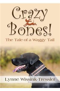 Crazy Bones! The Tale of a Waggy Tail