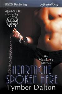 Heartache Spoken Here [Suncoast Society] (Siren Publishing Sensations Manlove)