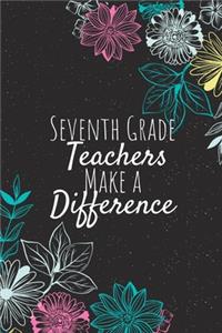Seventh Grade Teachers Make A Difference