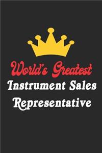 World's Greatest Instrument Sales Representative Notebook - Funny Instrument Sales Representative Journal Gift