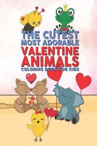 The Cutest Most Adorable Valentine Animals Coloring Book For Kids