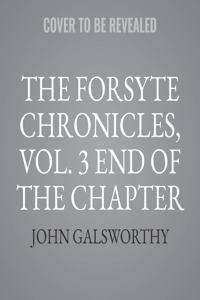 The Forsyte Chronicles, Vol. 3 End of the Chapter Lib/E