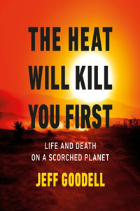 Heat Will Kill You First