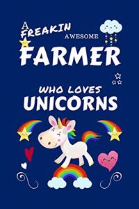 A Freakin Awesome Farmer Who Loves Unicorns