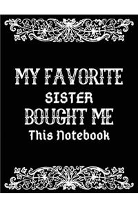 My favorite sister bought me this notebook