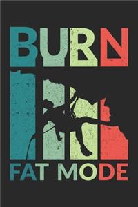 Burn Fat Mode: Burn Fat Mode Notebook /Die cast carcollector / Diary Great Gift for Climbing or any other occasion. 110 Pages 6" by 9"