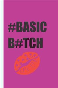 #Basic B#tch
