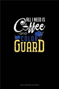 All I Need Is, Coffee and Color Guard