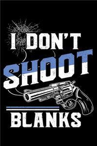 I Don't Shoot Blanks