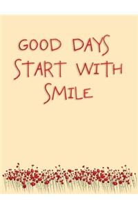Good Days Start With Smile
