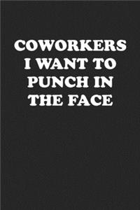 Coworkers I Want to Punch in the Face