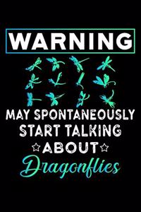 Warning may spontaneously start talking about dragonflies