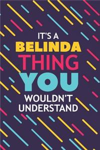 It's a Belinda Thing You Wouldn't Understand