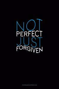 Not Perfect Just Forgiven