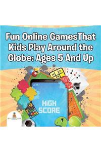 Fun Online GamesThat Kids Play Around the Globe