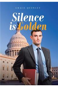 Silence is Golden