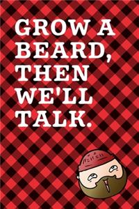 Grow A Beard Then We'll Talk
