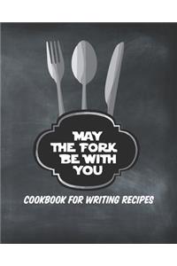 May The Fork Be With You Cookbook For Writing Recipes