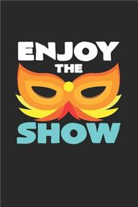 Enjoy the show