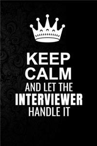 Keep Calm and Let the Interviewer Handle It