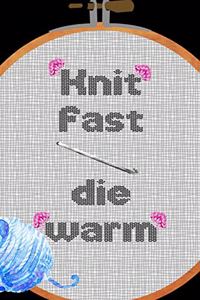 Knit Fast Die Warm