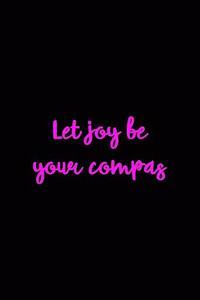 Let joy be your compas