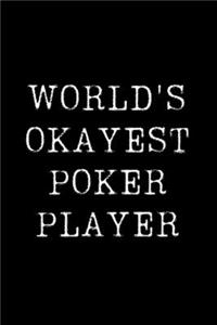 Worlds Okayest Poker Player