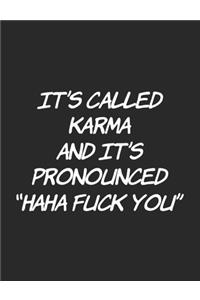 It's Called Karma And It's Pronounced 