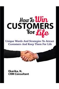 How to Win Customers for Life