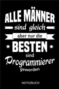Alle Männer sind gleich aber nur die besten sind Programmierer geworden