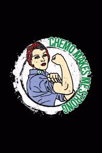 Chemo Makes Me Strong