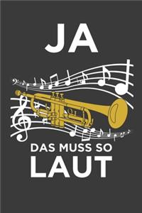Ja das muss so laut