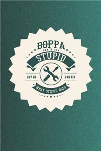 Boppa Can't Fix Stupid But He Can Fix What Stupid Does