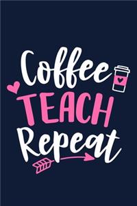 Coffee Teach Repeat