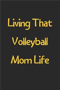 Living That Volleyball Mom Life