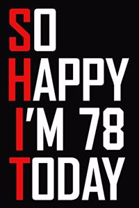 So Happy I'm 78 Today