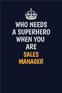 Who Needs A Superhero When You Are Sales Manager