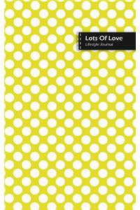 Lots Of Love Lifestyle Journal, Blank Write-in Notebook, Dotted Lines, Wide Ruled, Size (A5) 6 x 9 In (Yellow II)