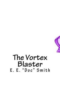 The Vortex Blaster