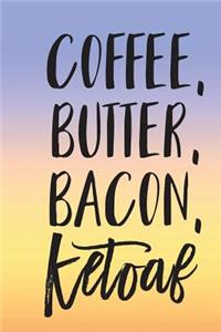 Coffee Butter Bacon Ketoaf