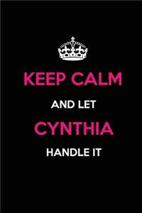 Keep Calm and Let Cynthia Handle It
