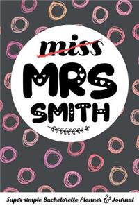 Miss Mrs Smith Super-Simple Bachelorette Planner & Journal