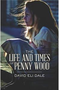 Life and Times of Penny Wood