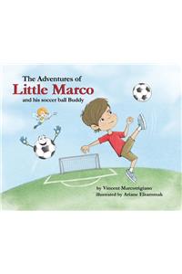The Adventures of Little Marco and His Soccer Ball Buddy